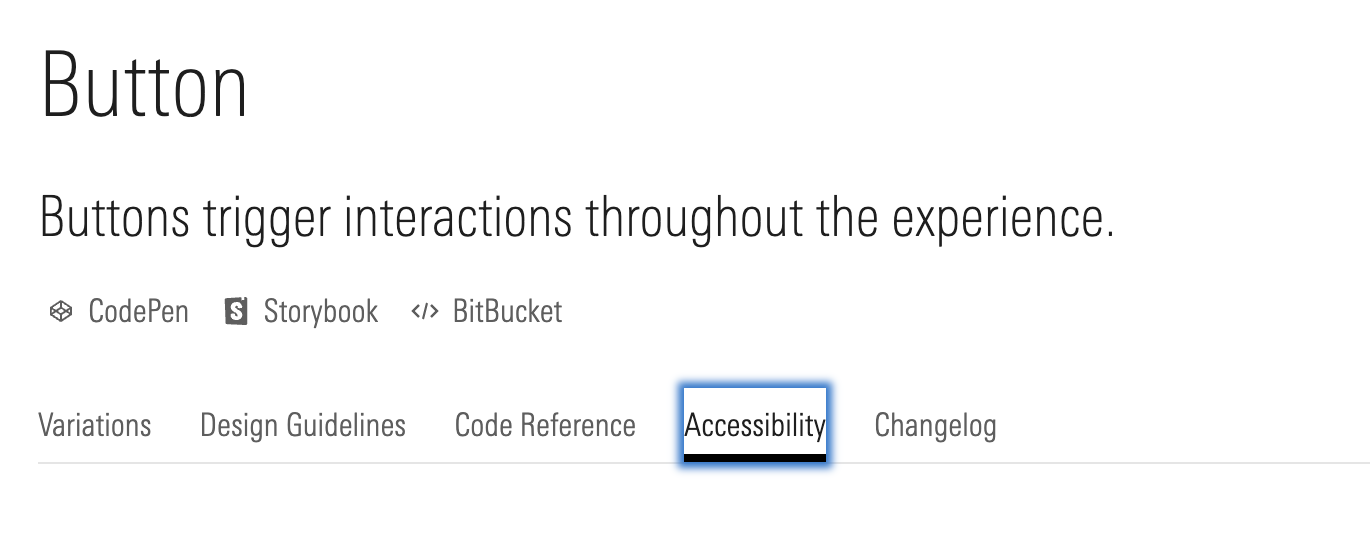 Many component pages have an Accessibility tab that outlines relevant implementation and best practices details.