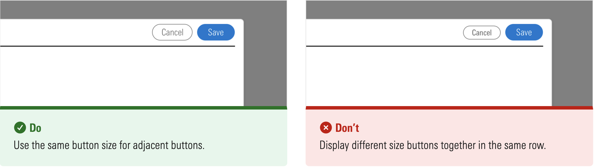 Use the same button size for adjacent buttons.