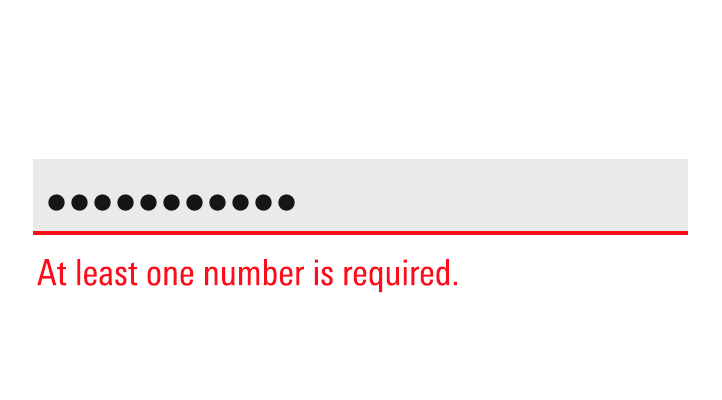 Example of an inline form error below a password input saying at least one number is required.